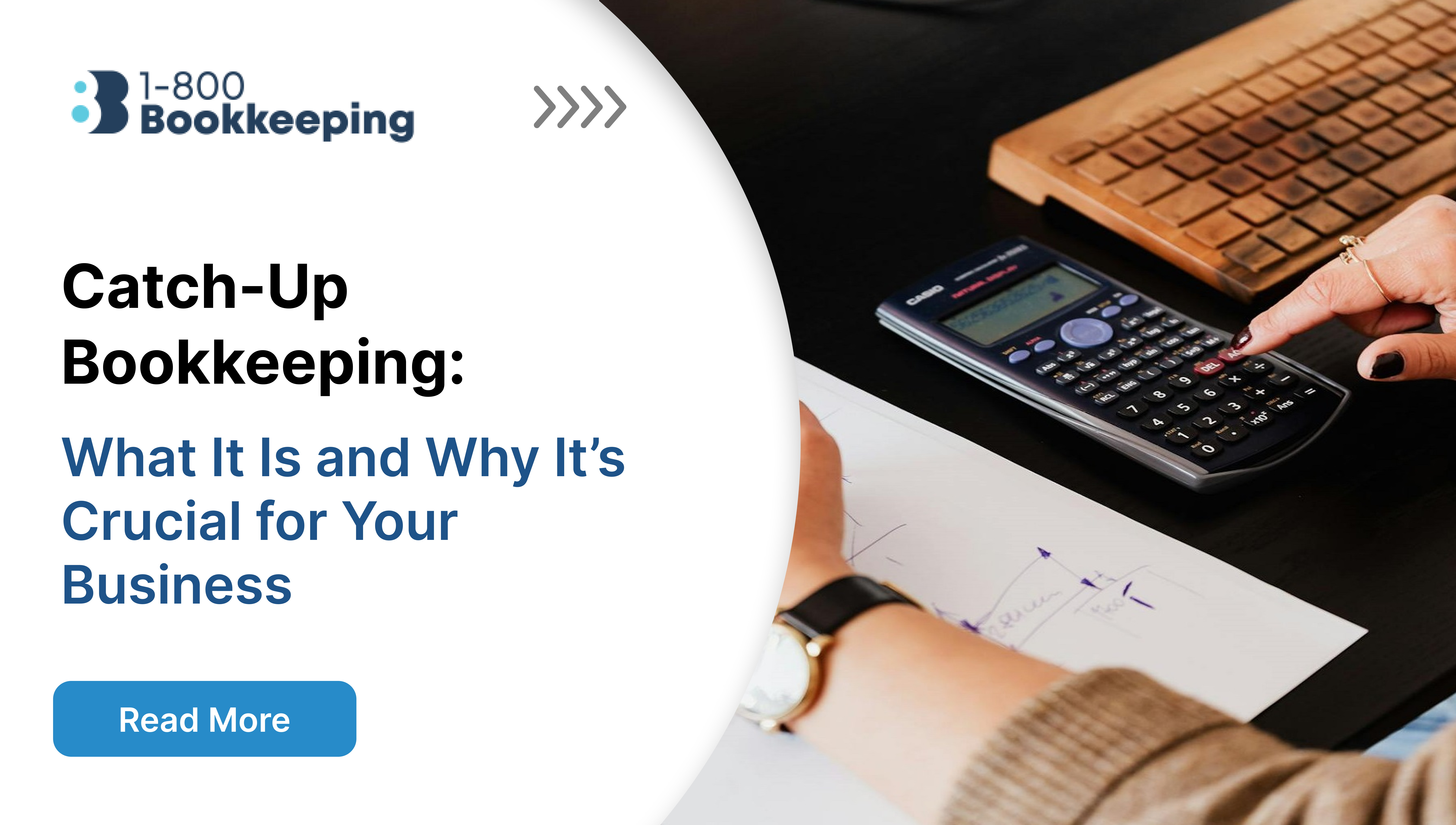 Catch-Up Bookkeeping: What It Is and Why It’s Crucial for Your Business