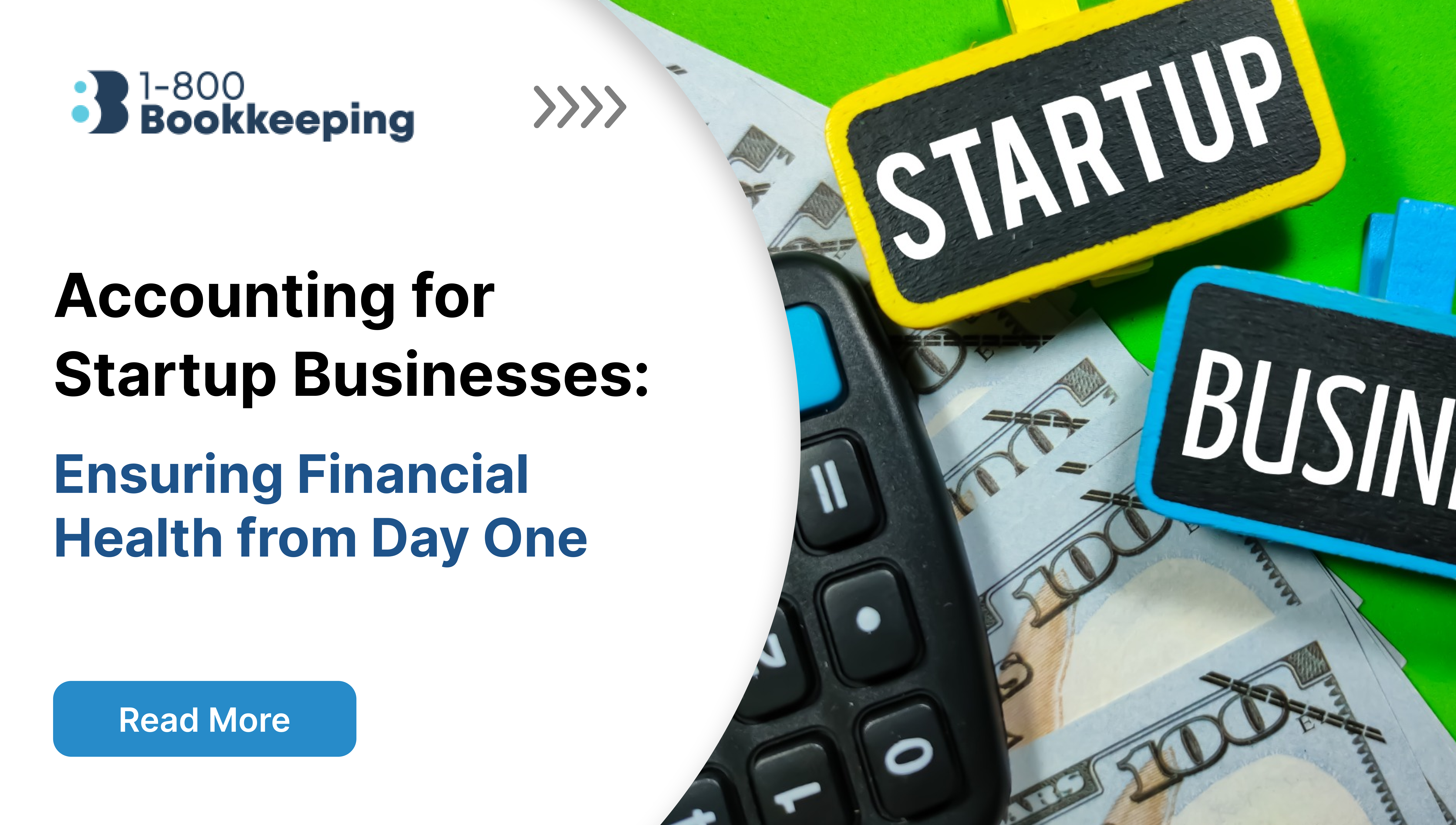 Accounting for Startup Businesses: Ensuring Financial Health from Day One