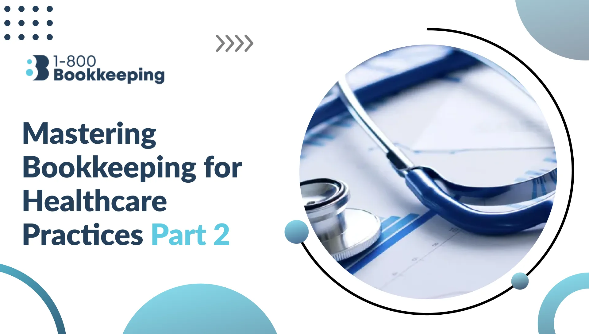 Mastering Bookkeeping for Healthcare Practices (Part 2)